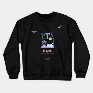 It's ok to be yourself Crewneck Sweatshirt